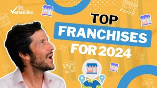 THESE Are GOING To Be The Top FRANCHISE BUSINESSES of 2024 👀 [upl. by Venu]