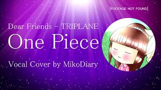 Dear Friends  TRIPLANE One Piece  Cover by MikoDiary [upl. by Yc]