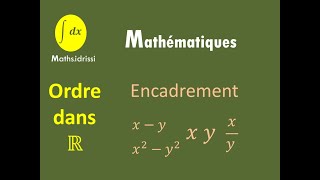 Ordre dans R encadrement  Ordre et addition Ordre et multiplication Ordre et inverse [upl. by Tamah906]