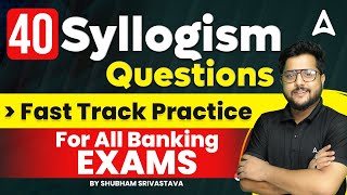 Top 40 Syllogism Questions for All Banking Exams  Reasoning By Shubham Srivastava [upl. by Anilev]