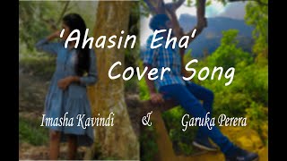 Ahasin Eha අහසින් එහා  Garuka Perera  Imasha Kavindi  Cover Song KasunKalharaOfficial [upl. by Enyrhtac372]