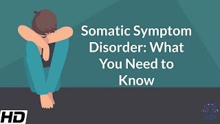 Somatic Symptom Disorder What You Need To Know [upl. by Aiello]