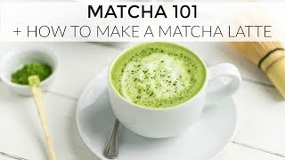 Matcha 101  How To Make a Matcha Latte [upl. by Bay]