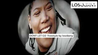 DONT LET GO  extended chorus  freestyle by losobxny [upl. by Euqitsym721]