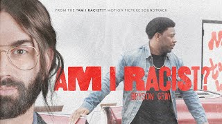 Bryson Gray  Am I Racist Official Music Video [upl. by Attirehs810]