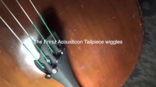 The Frirsz Acousticon Cello Tailpiece wiggles [upl. by Ahseram829]