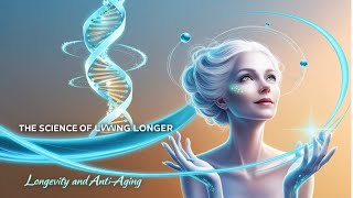 Longevity and AntiAging The Science of Living Longer in 2024 [upl. by Odlabso]