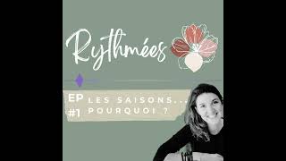 Épisode 1  Pourquoi un Yoga des Saisons   Rythmées Podcast [upl. by Ahsienel]