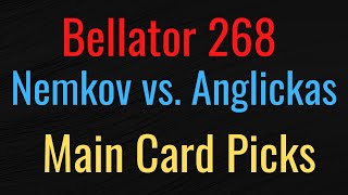 Bellator MMA 268 NEMKOV VS ANGLICKAS Main Card Picks [upl. by Telford]