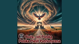 Boże coś Polskę  polska pieśń patriotyczna [upl. by Corena]