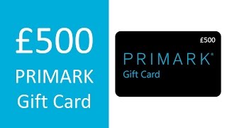 £500 PRIMARK Gift Card Update 2017 [upl. by Annwahsal]