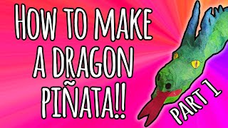 How to make a dragon piñata  part 1 [upl. by Oenire]