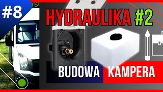 👉HYDRAULIKA w KAMPERZE 🟥Przykłady schematów instalacji 2 🟡 BUDOWA KAMPERA 🟥 [upl. by Ayet313]