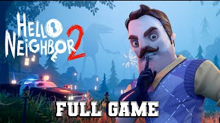 Hello Neighbor 2 Full game  Walkthrough [upl. by Hose]