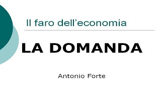 Lezione Le basi delleconomia la domanda [upl. by Hanselka]