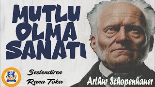 Mutlu Olma Sanatı  Arthur Schopenhauer Sesli Kitap Tek Parça Rana Toka [upl. by Shargel]