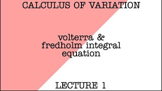 Volterra and fredholm integral equation CoV  lecture 1 [upl. by Leivad279]