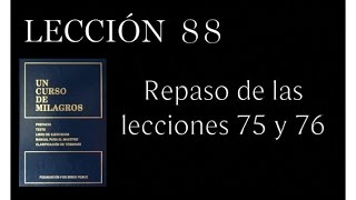 Lección 88 Un Curso de Milagros [upl. by Aitnic]