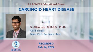 quotCarcinoid Heart Diseasequot • 2023 LACNETS Event • Feb 14 2024 [upl. by Tengler]