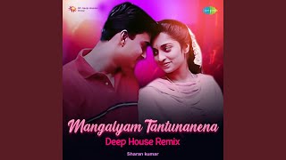 Mangalyam Tantunanena  Deep House Remix [upl. by Epperson]