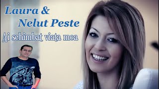 Laura amp Nelut Peste❌Ai schimbat viata mea ❤️❤️❤️♫  Oficial Video ♫ [upl. by Nosredna]