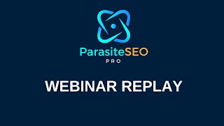 Parasite SEO Pro Webinar Replay [upl. by Junno]