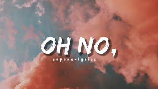 Capone  Oh No Lyrics [upl. by Eintroc]