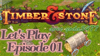 Timber amp Stone Lets Play Episode 1  Campement FR [upl. by Odysseus]