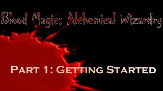 Blood Magic Spotlight 1710 Pt 1 Getting Started [upl. by Ardenia]