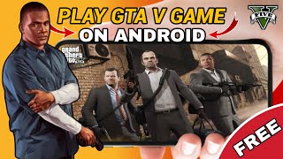 HOW TO DOWNLOAD AND PLAY GTA V GAME ON ANY ANDROID DEVICE 2024 [upl. by Ynaffyt]