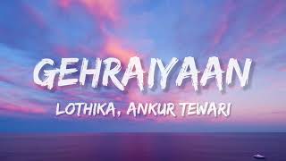 Gehraiyaan Lyrics Lothika Ankur TewariDeepika PadukoneSiddhantAnanyaDhairya  OAFF Savera [upl. by Hardden]