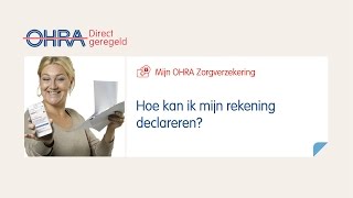 Hoe kan ik mijn rekening declareren – OHRA Zorgverzekering [upl. by Ahc353]