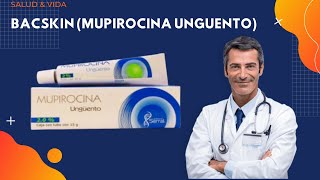 💊 BACSKIN MUPIROCINA UNGUENTO  Para que Sirve y Cómo usarla antibiotico [upl. by Estelle]