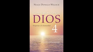 Conversaciones con Dios libro 4 el Despertar de la Humanidad Neale Donald Walsch [upl. by Alicia157]