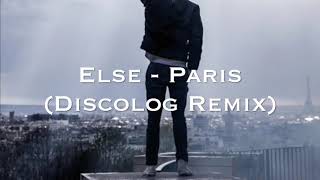 Else  Paris Discolog Remix [upl. by Quartus]