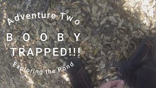 Exploring Elsies Pond BOOBY TRAPPED [upl. by Laius]