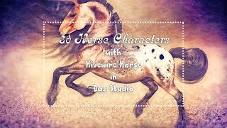 Custom 3d Horse Characters with Hivewire Horse amp Daz Studio [upl. by Sisi]