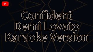 Confident Demi Lovato Karaoke Version [upl. by Kulda]