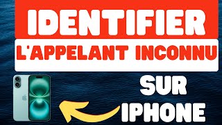 Comment Identifier Un Appelant Inconnu Sur Votre iPhone [upl. by Brittani]