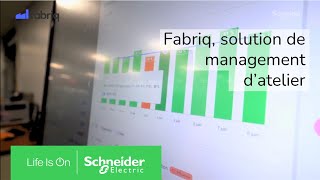 Fabriq solution digitale de management datelier​  Schneider Electric [upl. by Matusow]