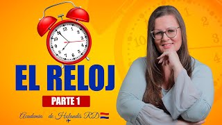 🇳🇱Clase de Holandés EL RELOJ  parte 1  la hora  klok kijken  Aprender Holandés  Neerlandés [upl. by Naga728]