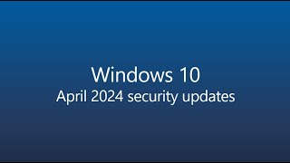 KB5036892 Windows 10 PATCH TUESDAY UPDATE  April 2024 [upl. by Nednil]