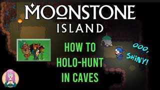 Moonstone Island Tiny Tutorial on HoloHunting in Caves Ooo Shiny [upl. by Anelagna837]