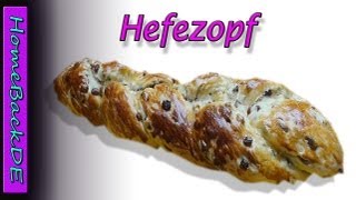 Hefezopf mit Rosinen  Backanleitung von HomeBackDE [upl. by Enner]