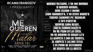 ME QUIEREN MATAR LETRA  SUPER YEI FT KENDO COSCULLUELA FARRUKO OZUNA ANUEL AA JUANKA Y MAS [upl. by Bonnice663]