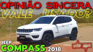 Jeep Compass Flex 2018  Vale a pena uma versão usada do SUV médio mais vendido Consumo problemas [upl. by Drawdesemaj507]