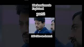 Blackmail movie explain in Hindi [upl. by Egdirdle171]