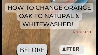 How to change ORANGE OAK wood furniture into whitewashed oak in 3 steps [upl. by Ayahsal617]