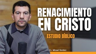 Renacimiento en Cristo  Estudio Bíblico 12 [upl. by O'Toole193]