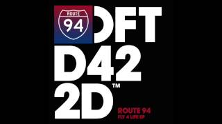 Route 94  Fly 4 Life Original Mix [upl. by Delle574]